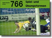 766 Spiel- und Übungsformen für den Fußball-Torhüter