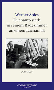 Duchamp starb in seinem Badezimmer an einem Lachanfall: Portraits