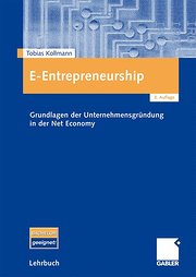 E-Entrepreneurship: Grundlagen der Unternehmensgründung in der Net Economy