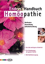 Enders’ Handbuch Homöopathie. Methoden, Anwendung, Selbstbehandlung