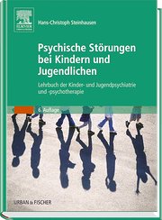 Psychische Störungen bei Kindern und Jugendlichen: Lehrbuch der Kinder- und Jugendpsychiatrie und -psychotherapie