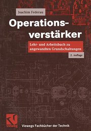 Operationsverstärker. Lehr- und Arbeitsbuch zu angewandten Grundschaltungen (Viewegs Fachbücher der Technik)