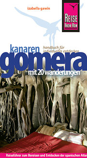 Gomera: Handbuch für individuelles Entdecken. Mit 20 Wanderungen