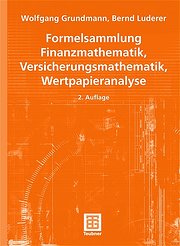 Formelsammlung Finanzmathematik, Versicherungsmathematik, Wertpapieranalyse
