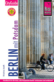 Berlin mit Potsdam: Handbuch für die neue, alte Hauptstadt Berlin: eintauchen und entdecken