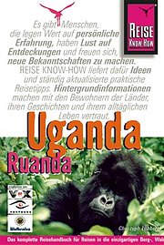 Uganda, Ruanda - Das komplette Reisehandbuch für Reisen in die einzigartigen Berg-, Wald- und Seenlandschaften Ugandas und Ruandas